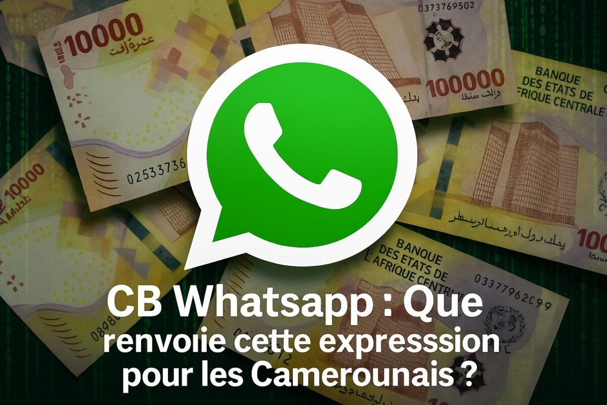 « CB WhatsApp » au Cameroun : Entre Générosité Virtuelle et Applications Modifiées