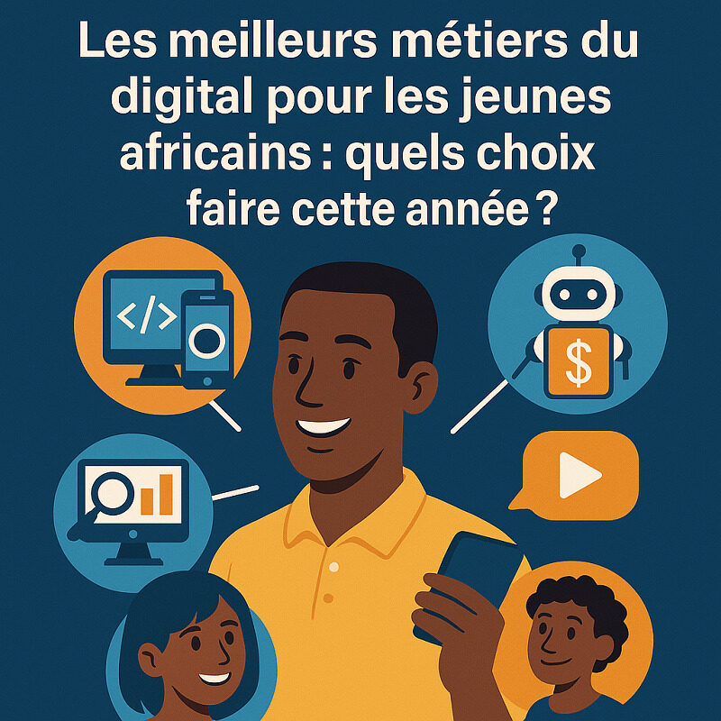 Les Métiers du Digital à Fort Enjeu pour L&rsquo;Afrique : Estimation de salaire et où se former